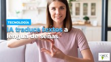 IA traduce textos a lengua de señas