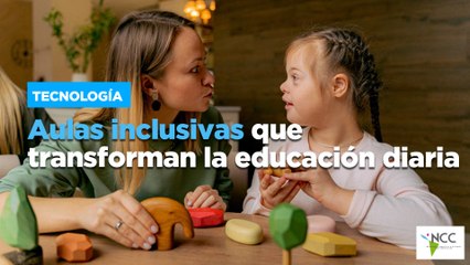 Aulas inclusivas que transforman la educación diaria