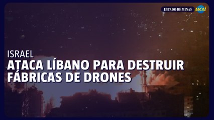 Israel ataca Líbano para destruir fábricas de drones do Hezbollah