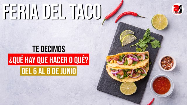#QuéHayQueHacerOQué ⁉️ | 🌮🌵🎠Llega la Feria del Taco, Expo de Juguetes y Feria del Nopal