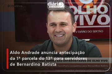 Aldo Andrade anuncia antecipação da 1ª parcela do 13º para servidores de Bernardino Batista