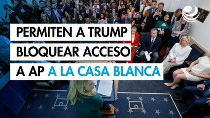 Corte permite a Trump bloquear temporalmente el acceso de Associated Press a la Casa Blanca