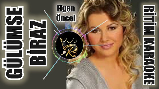 Gülümse Biraz - Figen Öncel ✩ Ritim Karaoke (Muhayyer Kürdi Bozlak 4/4 C Beste Burhan Bayar)