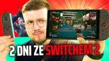 Switch 2 po dwóch dniach. Jestem ROZDARTY