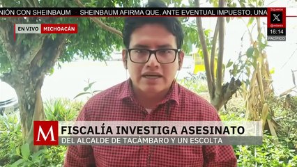 Fiscalía de Michoacán investiga el asesinato del alcalde de Tacámbaro y un escolta