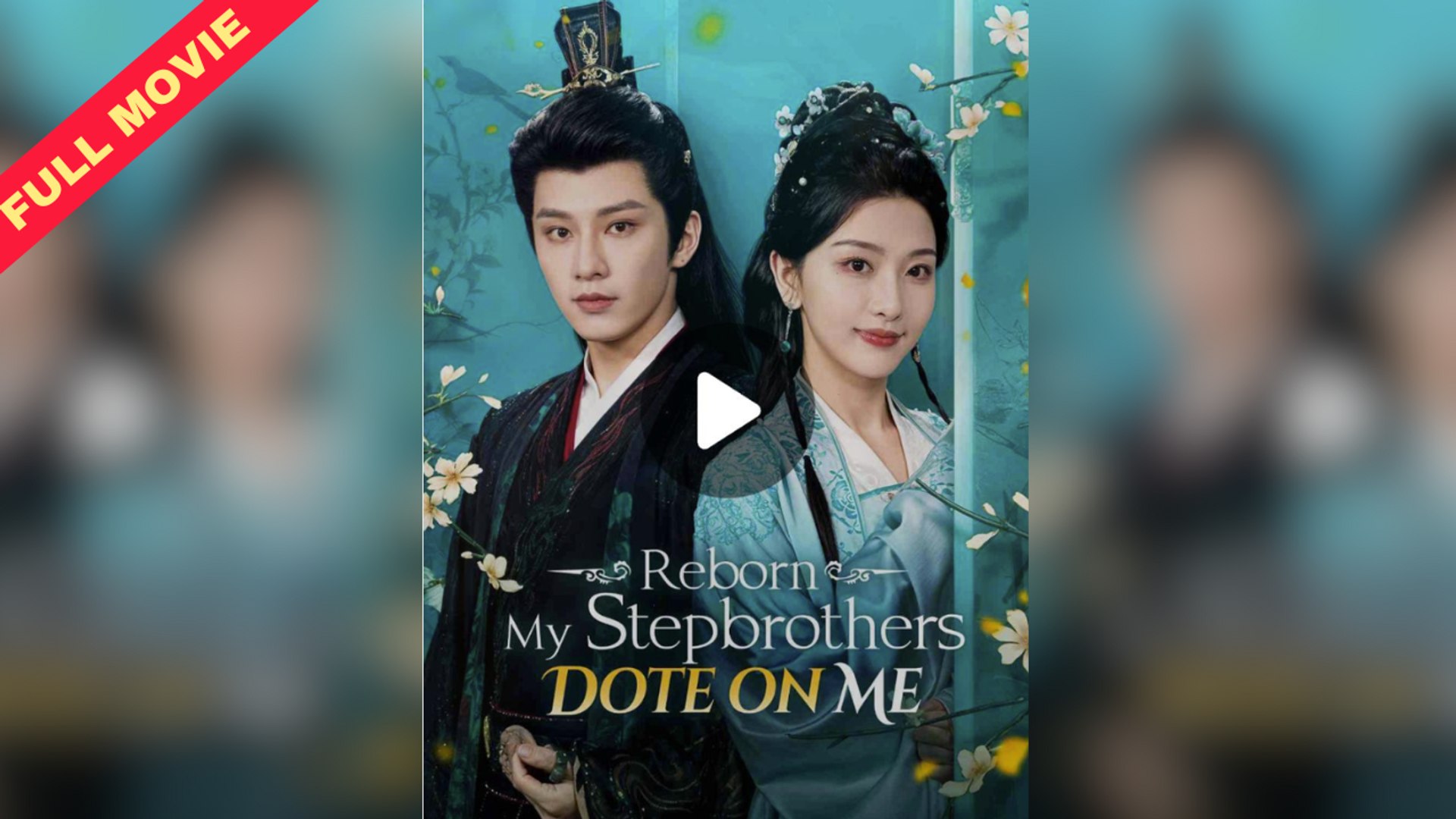 Reborn My Stepbrothers Dote on Me Full Movie |FullHD #shortfilm