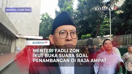 Menteri Fadli Zon Ikut Buka Suara soal Penambangan di Raja Ampat