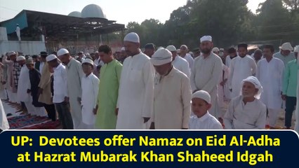 UP:  Devotees offer Namaz on Eid Al-Adha at Hazrat Mubarak Khan Shaheed Idgah