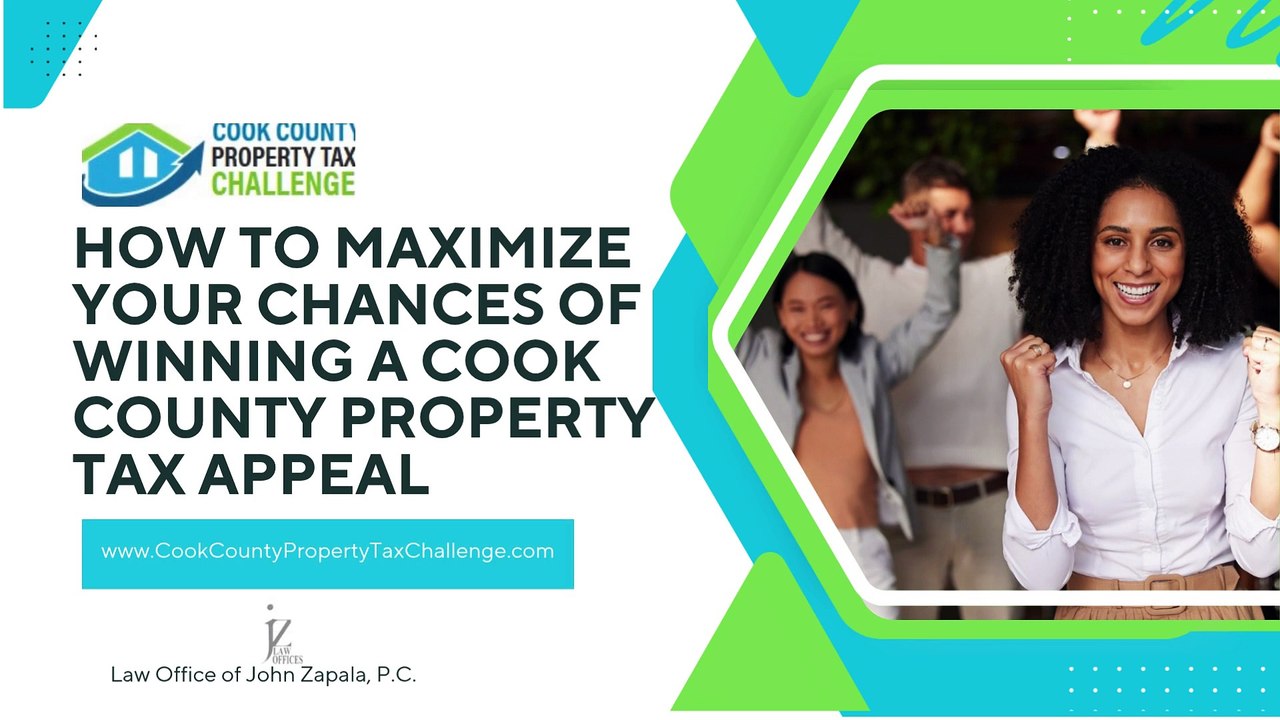 How To Maximize Your Chances Of Winning A Cook County Property Tax Appeal