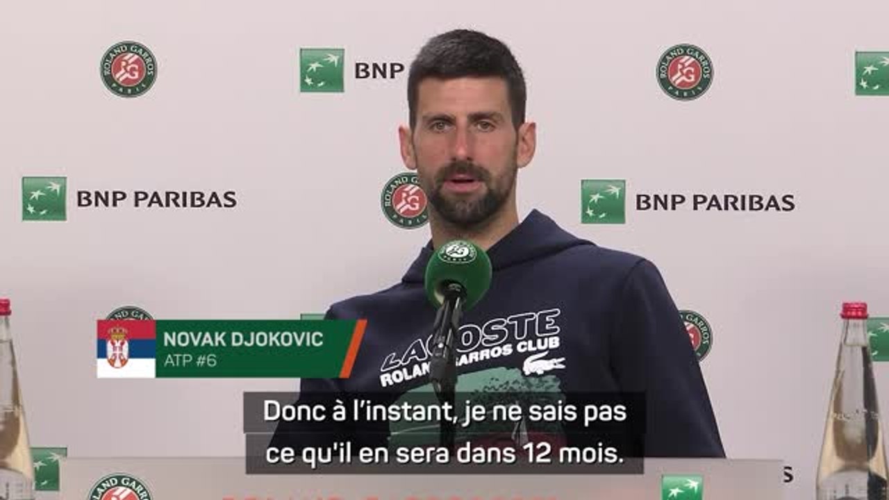 Roland-Garros - Djokovic : "Pourrai-je rejouer ici dans 12 mois ? Je n'en sais rien"