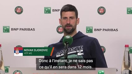 Roland-Garros - Djokovic : "Pourrai-je rejouer ici dans 12 mois ? Je n'en sais rien"