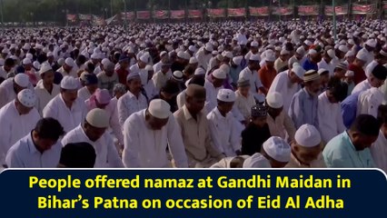 People offered namaz at Gandhi Maidan in Bihar’s Patna on occasion of Eid Al Adha
