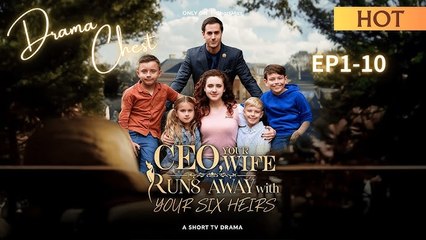 CEO, Your Wife Runs away with Your Six Heirs full short drama
