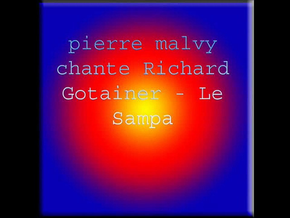 pierre malvy chante Richard Gotainer - Le Sampa