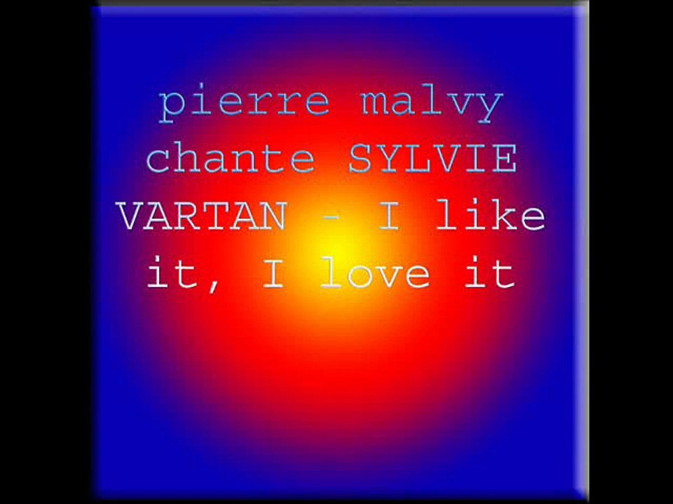 pierre malvy chante SYLVIE VARTAN - I like it, I love it