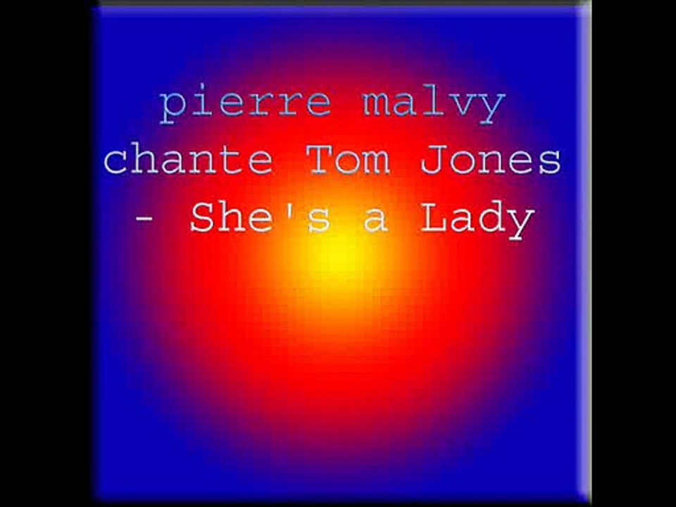 pierre malvy chante Tom Jones - She's a Lady