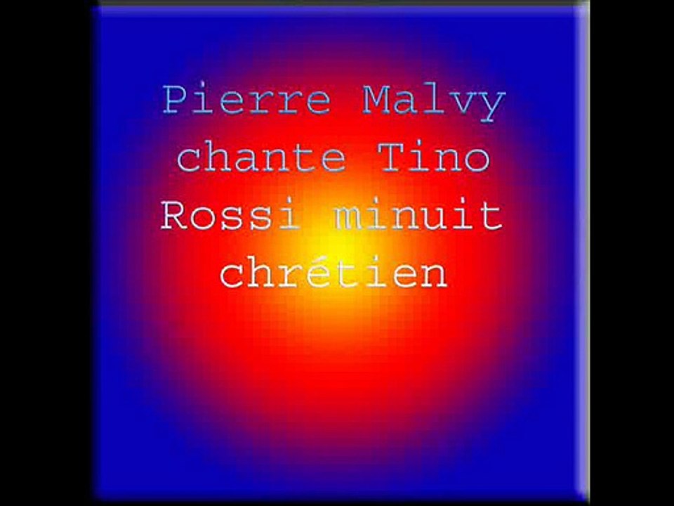 Pierre Malvy chante Tino Rossi minuit chrétien