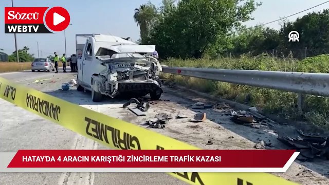 Hatay'da 4 aracın karıştığı zincirleme trafik kazasında 1 kişi öldü, 10 kişi yaralandı