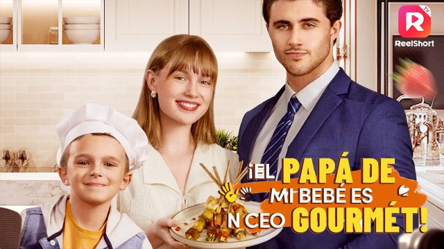 ¡El Papá de mi Bebé en Español un CEO Gourmét! sub es ReelShort The Gourmet | Short Drama