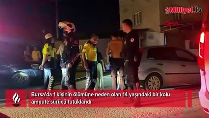 1 kişinin ölümüne neden olan 14 yaşındaki bir kolu ampute sürücü tutuklandı