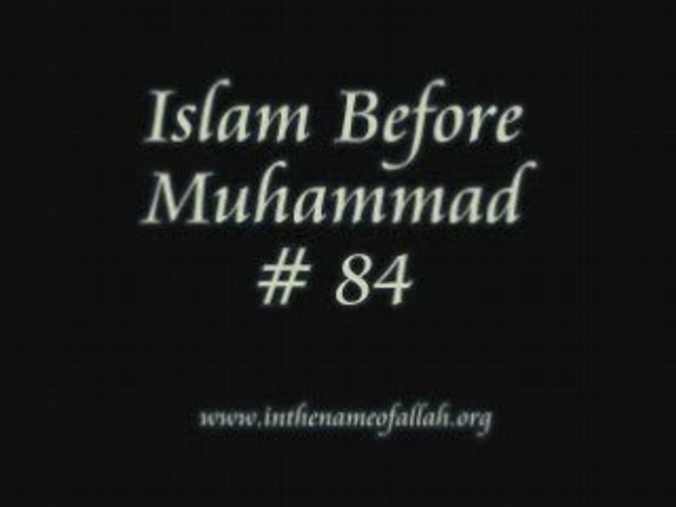 84 Islam Before Muhammad