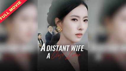 A Distant Wife, A Close Lover Full