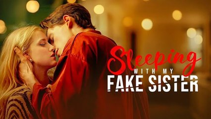 Sleeping with My Fake Sister Full Movie