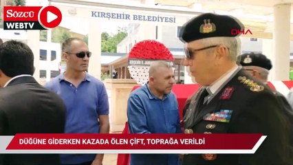 Düğüne giderken kazada ölen çift, toprağa verildi
