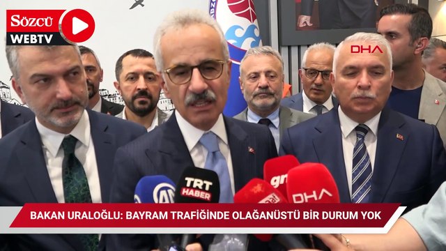 Bakan Uraloğlu: Bayram trafiğinde olağanüstü bir durum yok