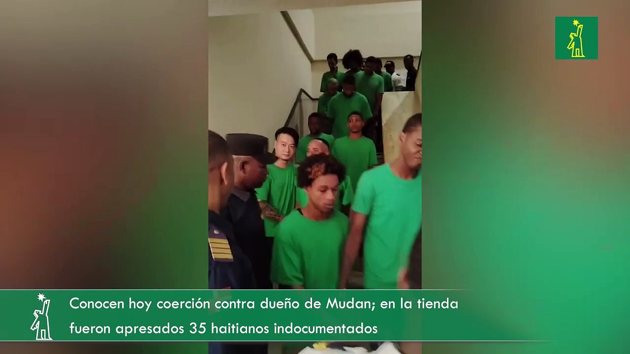 Conocen hoy coerción contra dueño de Mudan; en la tienda fueron apresados 35 haitianos indocumentados