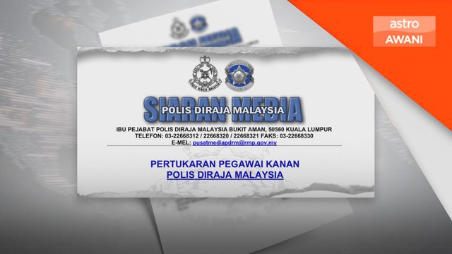PDRM umum pertukaran 17 pegawai kanan