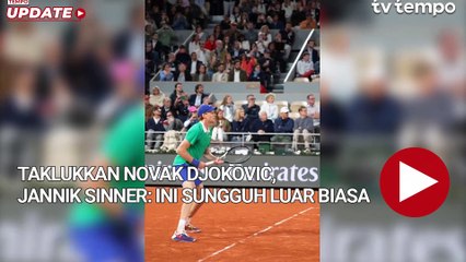 Taklukkan Novak Djokovic, Jannik Sinner Ini Sungguh Luar Biasa