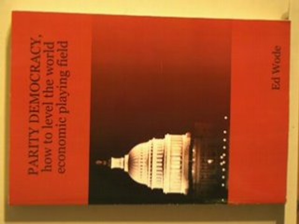 Parity Democracy: how to level the world economic ...