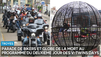 Parade de bikers et Globe de la mort au programme du deuxième jour des V-Twins Days à Troyes