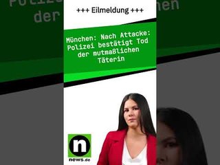 Nach Attacke: Polizei bestätigt Tod der mutmaßlichen Täterin
