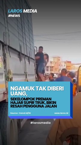 Tak Dikasih Uang, Supir Truk Dikeroyok Oknum Preman, Meresahkan Pengguna Jalan Lain