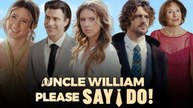 Uncle William Please Say I Do - Full Movie