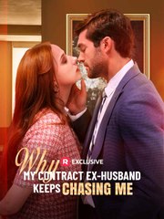 Why My Contract Ex-Husband Keeps Chasing Me Full Movie