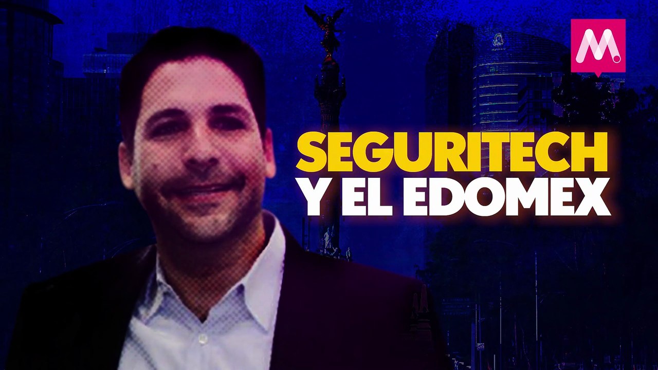 Seguritech y el Edomex