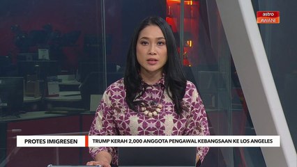 Trump kerah 2,000 anggota pengawal kebangsaan ke Los Angeles susulan protes imigresen