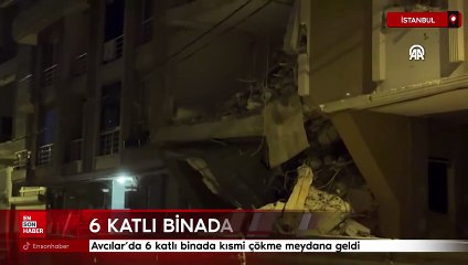 Avcılar’da 6 katlı binada kısmi çökme meydana geldi