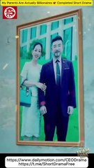 My Parents Are Actually Billionaires 💕 Completed Short Drama full movie