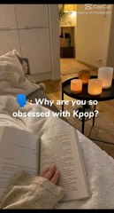 why r u so obsessed with kpop?