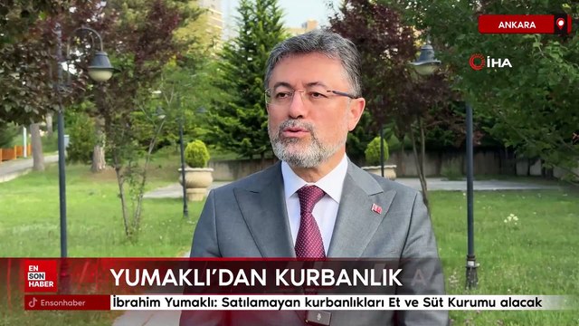 İbrahim Yumaklı: Satılamayan kurbanlıkları Et ve Süt Kurumu alacak