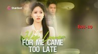 His Love for Me Came Too Late - FULL MOVIES ENGLISH SUB