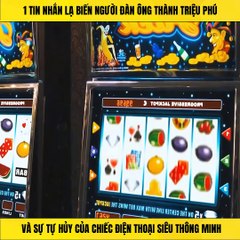 Từ 1 Tin Nhắn Lạ Trở Thành Triệu Phú