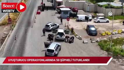 Uyuşturucu operasyonlarında 50 şüpheli tutuklandı