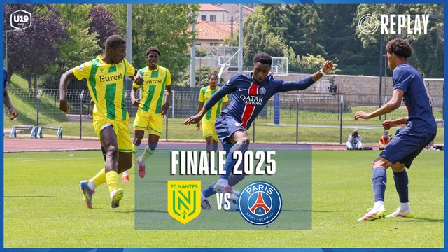 Finale U19 I FC Nantes vs Paris-SG en replay (1-2) I FFF 2025