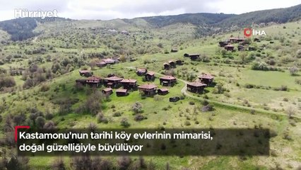 Kastamonu'nun tarihi köy evleri güzelliğiyle büyülüyor