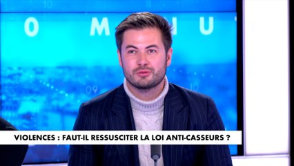 Antonin Ferreira : «Cette loi anti-casseurs n'est plus adaptée aujourd'hui»